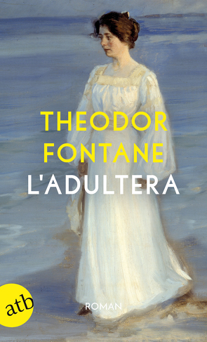L’Adultera von Fontane,  Theodor