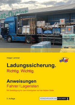 Ladungssicherung – Anweisungen Fahrer / Lageristen von Lemmer,  Holger