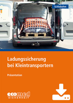 Ladungssicherung bei Kleintransportern – Download von Schlobohm,  Wolfgang