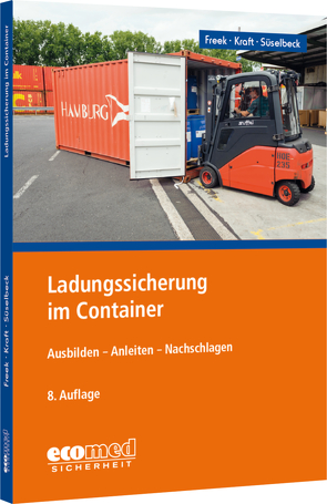 Ladungssicherung im Container von Freek,  Joachim, Kraft,  Uwe, Süselbeck,  Gerhard