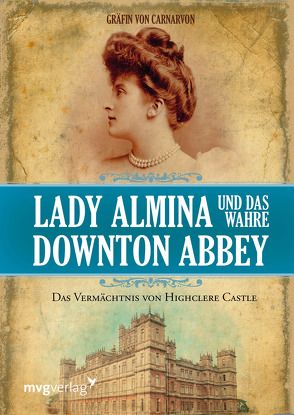 Lady Almina und das wahre Downton Abbey