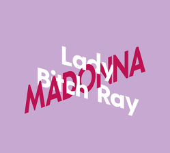 Lady Bitch Ray über Madonna von Ray,  Lady Bitch