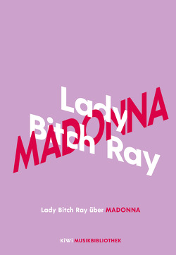 Lady Bitch Ray über Madonna von Ray,  Lady Bitch