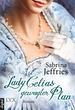 Lady Celias gewagter Plan von Fliedner,  Andreas, Jeffries,  Sabrina