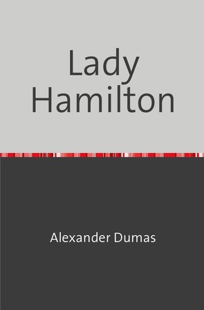 Lady Hamilton von Dumas,  Alexander