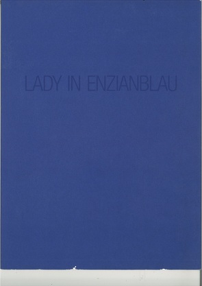 Lady in Enzianblau von Erdödy,  Csilla, Pitzen,  Marianne, Wegmann,  Ilse