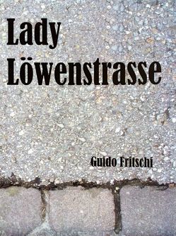 Lady Löwenstrasse von Fritschi,  Guido