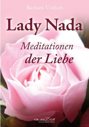 Lady Nada – Meditationen der Liebe von Vödisch,  Barbara