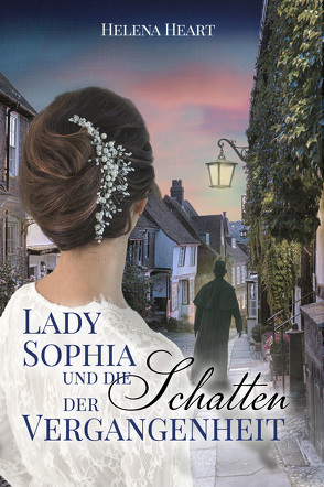 Lady Sophia und die Schatten der Vergangenheit von Heart,  Helena
