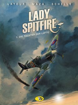 Lady Spitfire #1 von Latour,  Sébastien, Maza,  Iván, Schelle,  Pierre