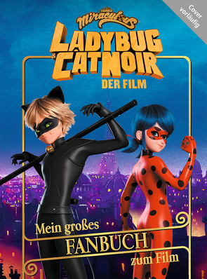 Ladybug & Cat Noir Der Film: Mein großes Fanbuch zum Film