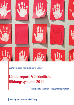 Länderreport Frühkindliche Bildungssysteme 2011 von Bock-Famulla,  Kathrin, Lange,  Jens