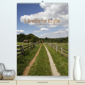 Ländliche Idylle (Premium, hochwertiger DIN A2 Wandkalender 2022, Kunstdruck in Hochglanz) von Lindert-Rottke,  Antje