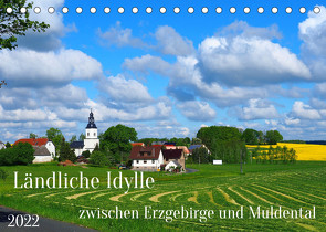Ländliche Idylle zwischen Erzgebirge und Muldental (Tischkalender 2022 DIN A5 quer) von Seidel,  Thilo