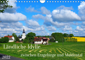 Ländliche Idylle zwischen Erzgebirge und Muldental (Wandkalender 2022 DIN A4 quer) von Seidel,  Thilo