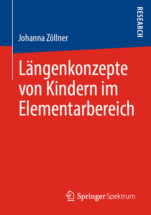 Längenkonzepte von Kindern im Elementarbereich von Zöllner,  Johanna