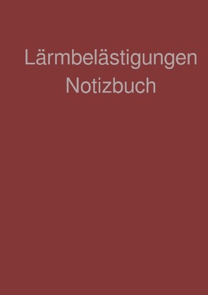 Lärmbelästigungen Notizbuch von Falk,  Peter