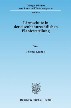 Lärmschutz in der eisenbahnrechtlichen Planfeststellung. von Krappel,  Thomas