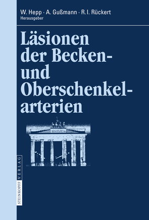 Läsionen der Becken- und Oberschenkelarterien von Gussmann,  A., Hepp,  W., Rückert,  R. I.