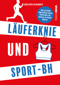 Läuferknie und Sport-BH von Falkenroth,  Christoph