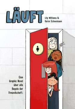 Läuft: Eine Graphic Novel über alle Regeln der Freundschaft. von Burrini,  Sarah, Schneemann,  Karen, Williams,  Lily
