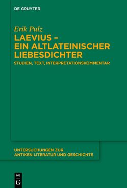 Laevius – ein altlateinischer Liebesdichter von Pulz,  Erik