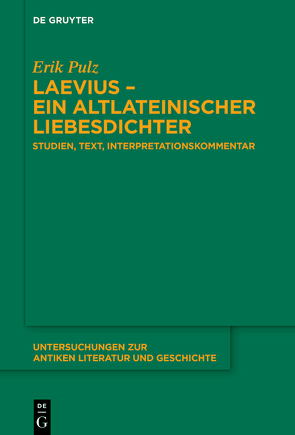 Laevius – ein altlateinischer Liebesdichter von Pulz,  Erik