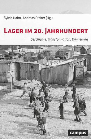 Lager im 20. Jahrhundert von Bacher,  Dieter, Beer,  Mathias, Brettl,  Herbert, Dohle,  Oskar, Hahn,  Sylvia, Hoffmann,  Georg, John,  Michael, Laak,  Jeanette van, Praher,  Andreas, Unterwurzacher,  Anne, Walleczek-Fritz,  Julia, Weidenholzer,  Thomas