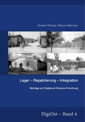 Lager-Repatriierung-Integration. Beiträge zur Displaced Persons-Forschung von Pletzing,  Christian, Velke,  Marcus