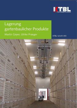 Lagerung gartenbaulicher Produkte von Geyer,  Martin, Präger,  Ulrike