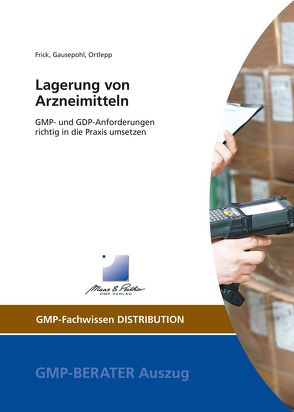 Lagerung von Arzneimitteln von Frick,  Dr. Christoph, Gausepohl,  Dr. Christian, Ortlepp,  Jürgen