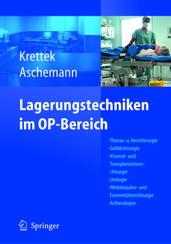 Lagerungstechniken im Operationsbereich von Aschemann,  Dirk, Krettek,  Christian