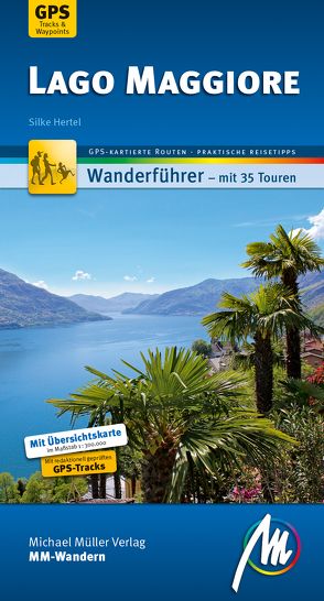 Lago Maggiore MM-Wandern Wanderführer Michael Müller Verlag von Hertel,  Silke