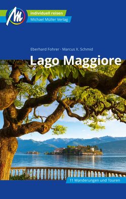 Lago Maggiore Reiseführer Michael Müller Verlag von Fohrer,  Eberhard, Schmid,  Marcus X