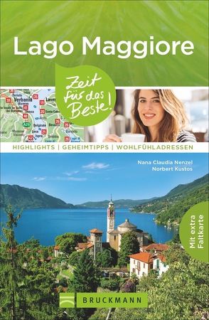 Lago Maggiore mit Comer und Luganer See – Zeit für das Beste von Kustos,  Norbert, Nenzel,  Nana Claudia