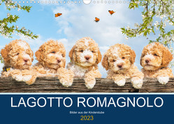 Lagotto Romagnolo – Bilder aus der Kinderstube (Wandkalender 2023 DIN A3 quer) von Starick,  Sigrid