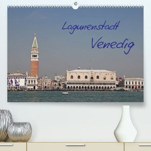 Lagunenstadt Venedig (Premium, hochwertiger DIN A2 Wandkalender 2022, Kunstdruck in Hochglanz) von Zajac,  Manfred