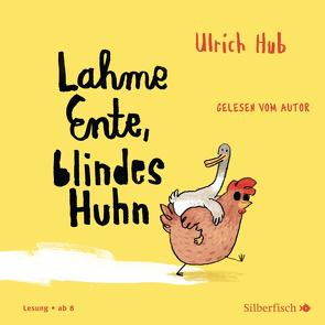 Lahme Ente, blindes Huhn von Hub,  Ulrich