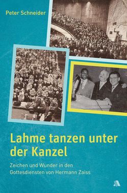 Lahme tanzen unter der Kanzel von Schneider,  Peter