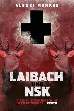 Laibach und NSK von Monroe,  Alexei