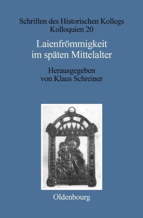 Laienfrömmigkeit im späten Mittelalter von Müller-Luckner,  Elisabeth, Schreiner,  Klaus