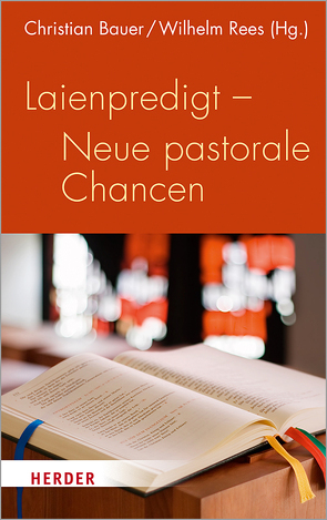 Laienpredigt – Neue pastorale Chancen von Ballhorn,  Egbert, Bauer,  Christian, Garhammer,  Erich, Hallermann,  Heribert, Keul,  Hildegund, Knop,  Julia, Knops,  Stephan, Kranemann,  Benedikt, Rees,  Wilhelm, Scherer,  Hildegard, Werz,  Joachim