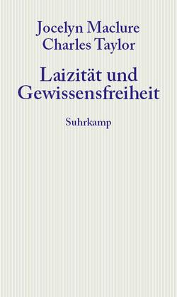 Laizität und Gewissensfreiheit von Buddeberg,  Eva, Celikates,  Robin, Maclure,  Jocelyn, Taylor,  Charles