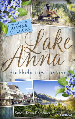 Lake Anna – Rückkehr des Herzens von Lucas,  Joanne St., Lukas,  Jana