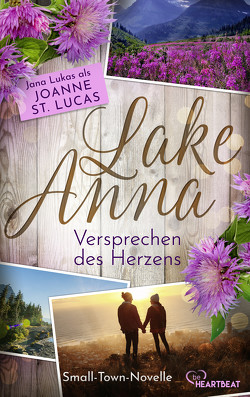 Lake Anna – Versprechen des Herzens von Lucas,  Joanne St., Lukas,  Jana