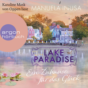 Lake Paradise – Ein Zuhause für das Glück von Inusa,  Manuela, Mask von Oppen,  Karoline