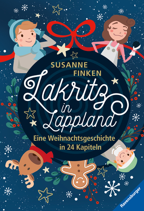 Lakritz in Lappland – Eine Weihnachtsgeschichte in 24 Kapiteln von Finken,  Susanne, Kühler,  Anna-Lena