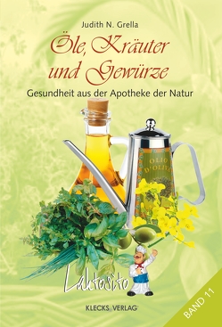 Laktosito Bd. 11: Öle, Kräuter und Gewürze von Grella,  Judith N.
