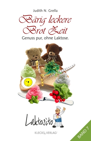 Laktosito Bd. 7: Bärig leckere Brot Zeit von Grella,  Judith N.
