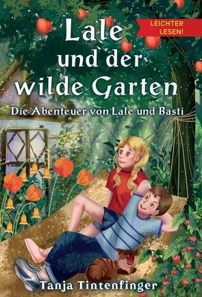 Lale und der wilde Garten – Leichter lesen von Deriy,  Svitlana, Lesen,  Abenteuer, Tintenfinger,  Tanja